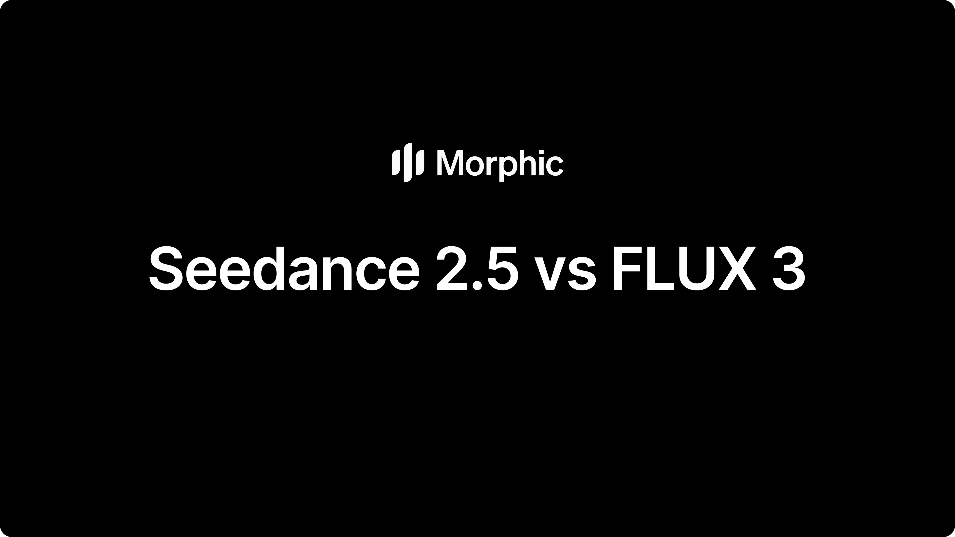 Seedance 2.5 vs Flux 3