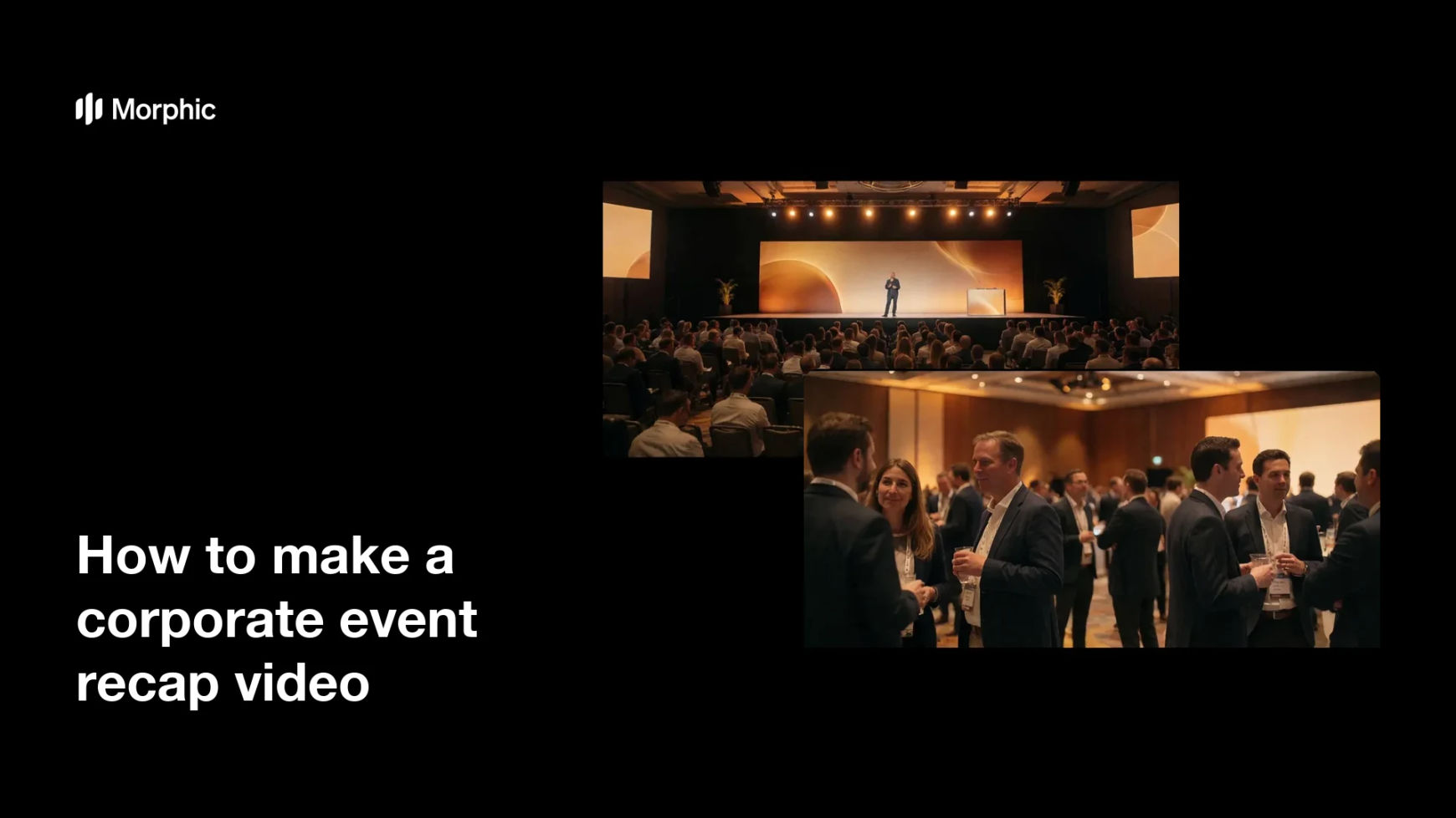 How to make a corporate event recap video