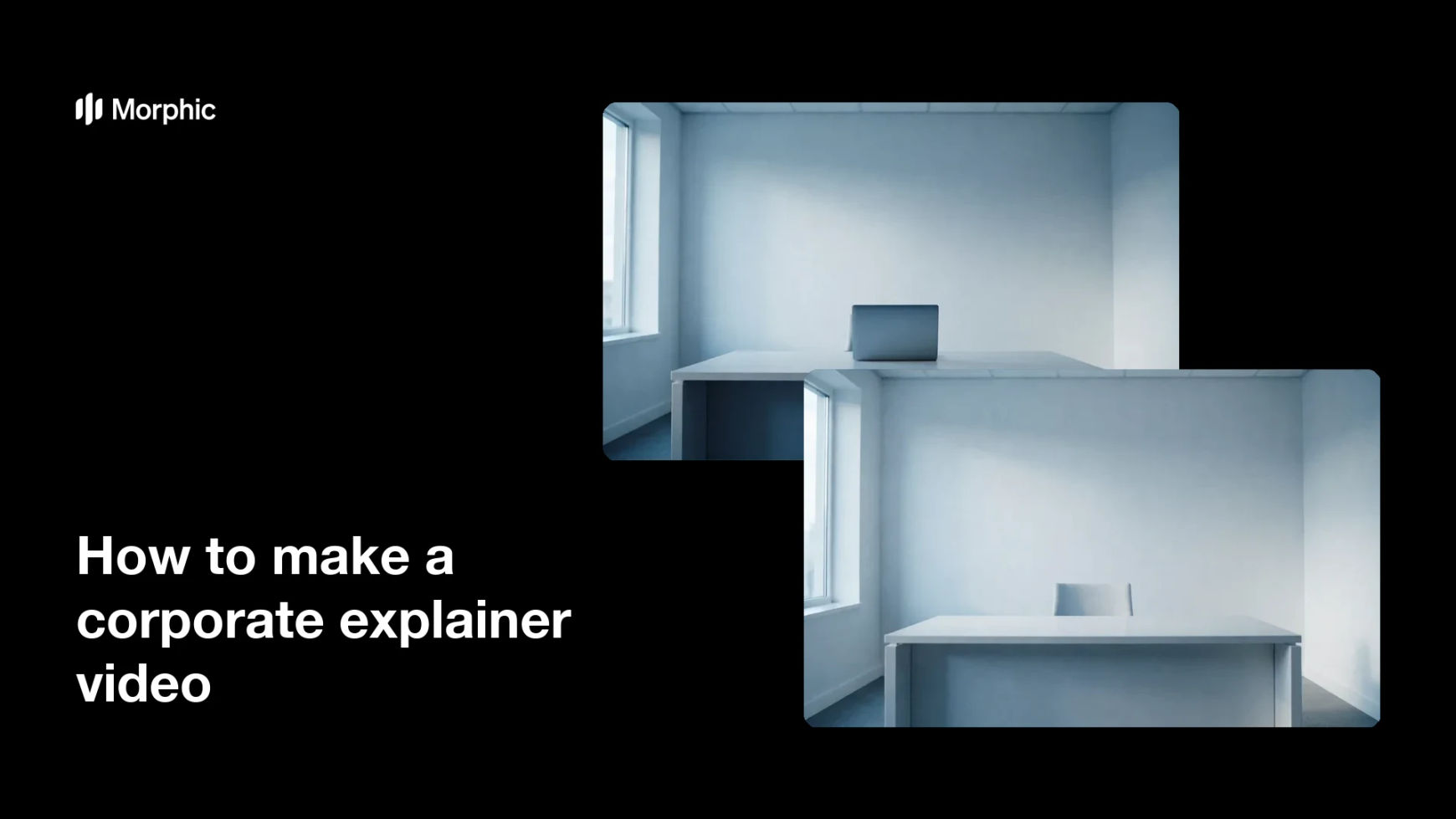 How to make a corporate explainer video