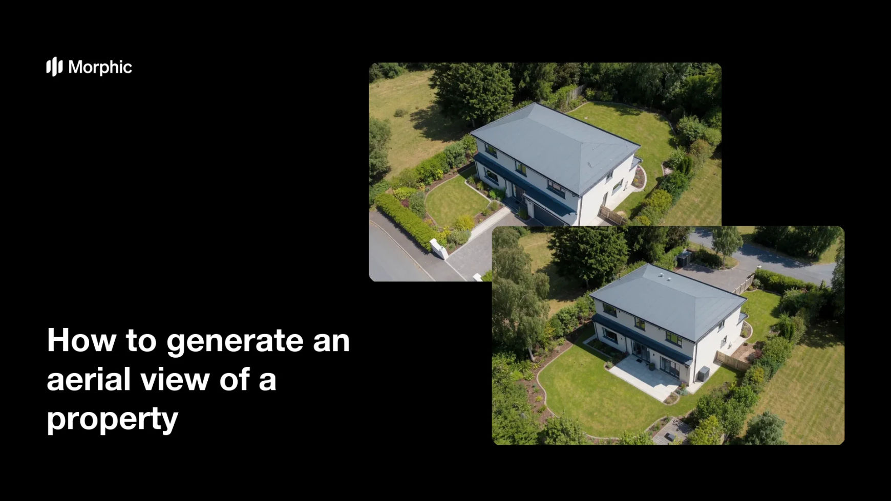 How to generate an aerial view of a property
