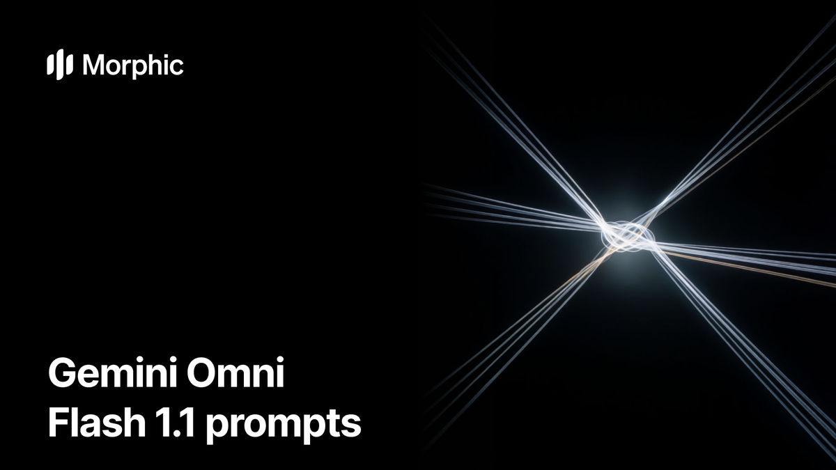 Gemini Omni Flash 1.1 prompt library on Morphic
