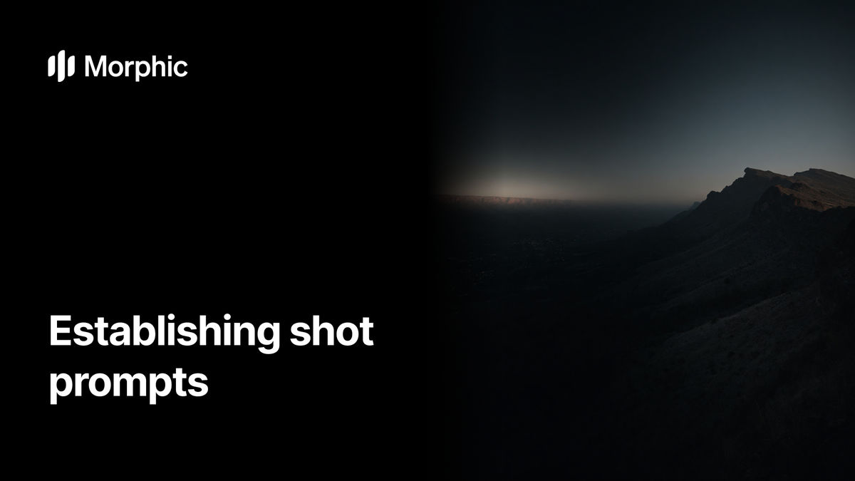 Establishing shot prompt library on Morphic