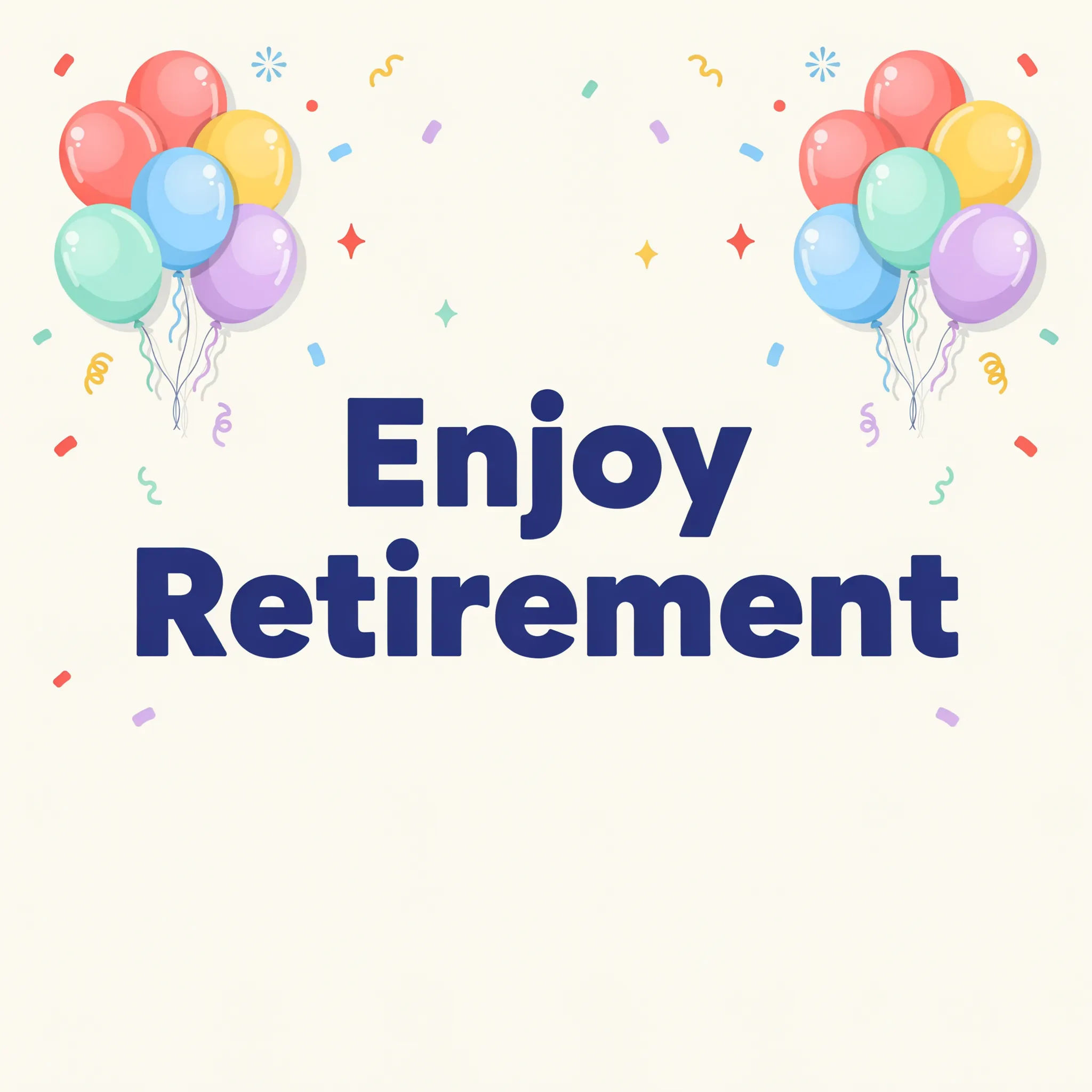 Cheerful retirement card with confetti and balloons and bold Enjoy Retirement text